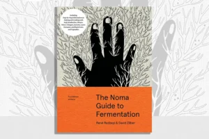 The Noma Guide to Fermentation