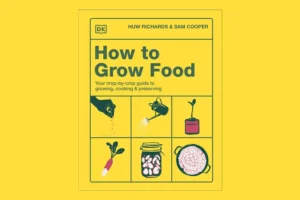 How to grow food-Huw Richards-Sam Cooper-BrienandBloom