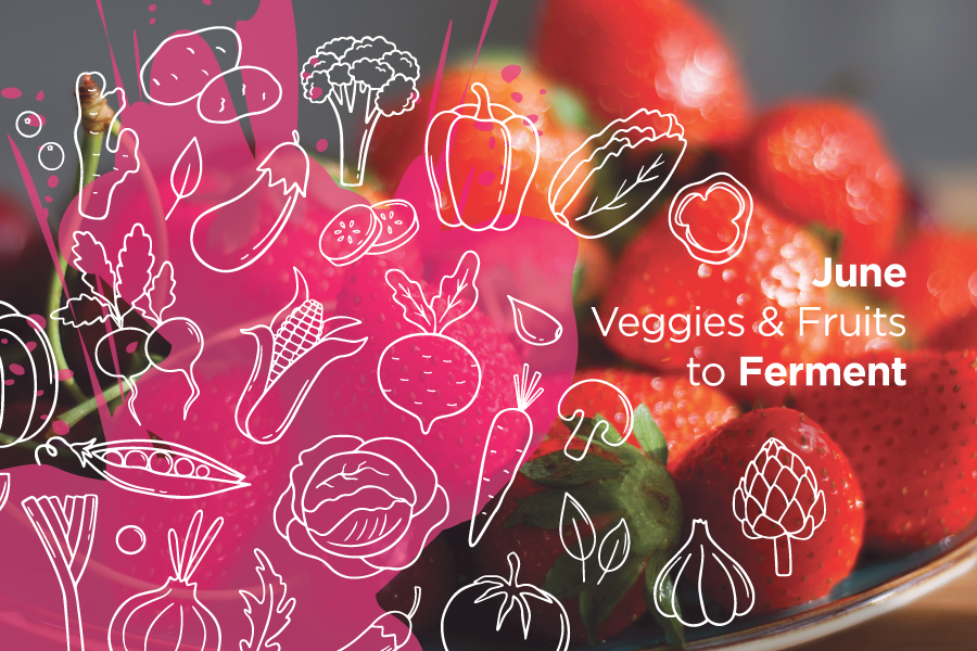 June is here. What do we ferment?